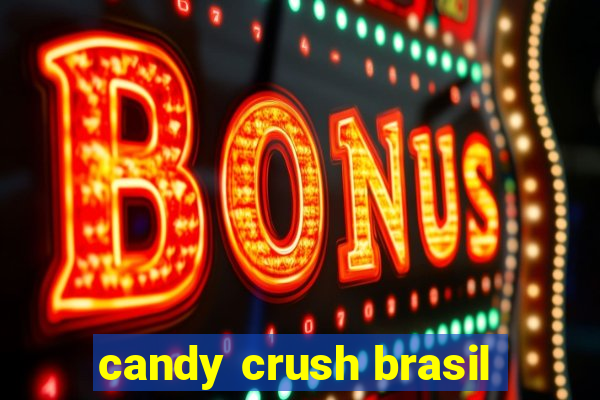 candy crush brasil